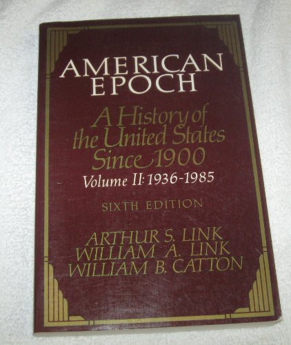 Beispielbild für American Epoch: A History of the United States Since 1900 : An Era of Total War and Uncertain Peace 1936-1985 zum Verkauf von Hippo Books