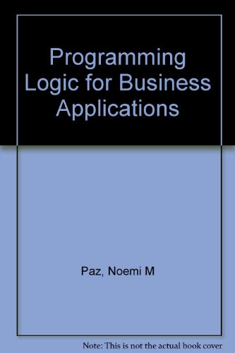 Programming Logic for Business Applications (9780075553946) by Paz, Noemi; Pitter, Keiko; Leigh, William
