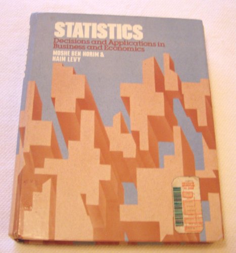 Statistics: Decisions and Applications in Business and Economics (9780075554653) by Ben-Horim, Moshe; Levy, Haim