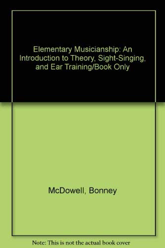 9780075556121: Elementary Musicianship: An Introduction to Theory, Sight-Singing, and Ear Training/Book Only