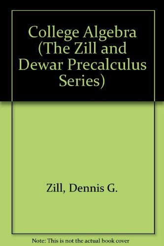 Stock image for College Algebra (The Zill and Dewar Precalculus Series) for sale by A Squared Books (Don Dewhirst)