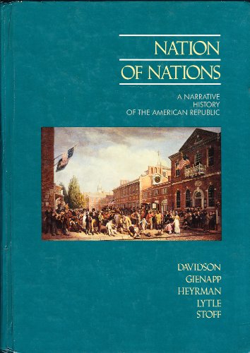 Nation of Nations: A Narrative History of the American Republic : Combined Volume (9780075572138) by Davidson