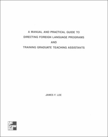 9780075577256: A Manual and Practical Guide to Directing Foreign Language Programs and Training Graduate Teaching Assistants