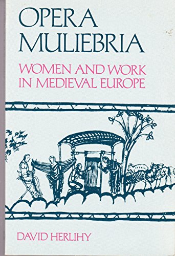 Beispielbild fr Opera Muliebria : Women and Work in Medieval Europe zum Verkauf von Better World Books