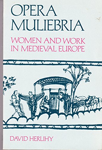 9780075577447: Opera Muliebria: Women and Work in Medieval Europe (New Perspectives on European History)