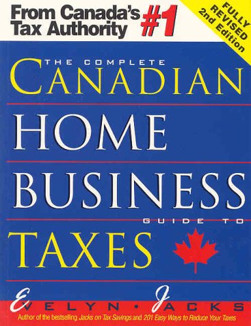 The Complete Canadian Home Business Guide to Taxes