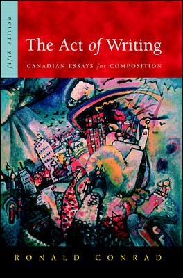 9780075603658: The Act of Writing : Canadian Essays for Composition