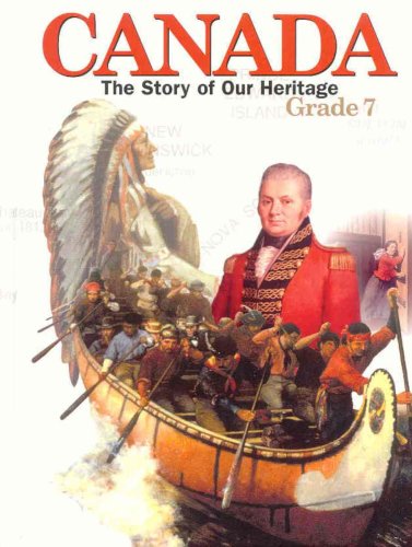 Imagen de archivo de Canada : The Story of Our Heritage a la venta por Better World Books