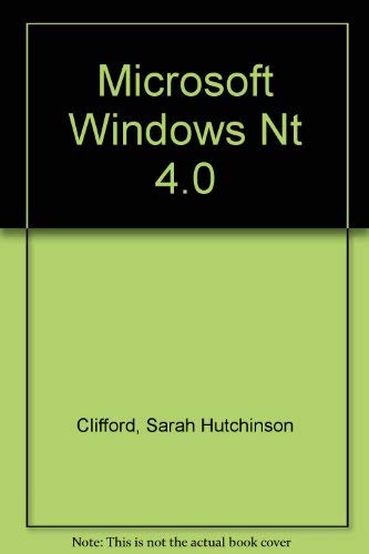 Microsoft Windows Nt 4.0 (9780075610359) by Clifford, Sarah Hutchinson; Coulthard, Glen J.