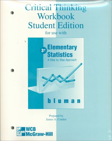 Elementary Statistics: A Step by Step Approach (9780075610519) by Bluman, Allan G.; Condor, James A.