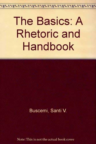 9780075612483: The Basics: A Rhetoric and Handbook