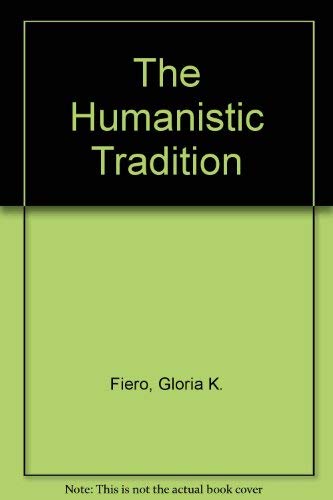 The Humanistic Tradition (9780075613275) by Fiero, Gloria K.