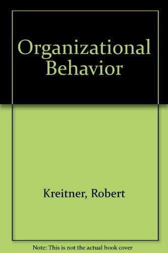 Organizational Behavior (9780075616382) by Robert Kreitner; Angelo Kinicki; Karen Maher