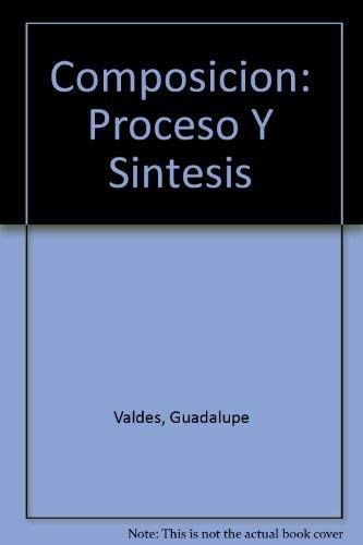 9780075619406: Composicion: Proceso Y Sintesis