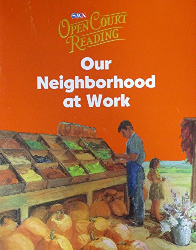Stock image for OUR NEIGHBORHOOD AT WORK, LEVEL 1 BB; OUR NEIGHBORHOOD.OPEN COURT READING -SRA BIG BOOK 3: GRADE 1 for sale by WONDERFUL BOOKS BY MAIL