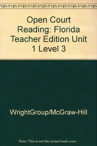 Stock image for Open Court Reading : Florida Teacher Edition Unit 1 Level 3 for sale by Better World Books