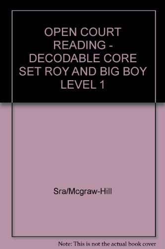 Open Court Reading: Decodable Core Set Roy and Big Boy Level 1 (9780075698029) by WrightGroup/McGraw-Hill