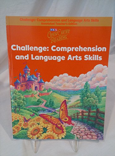 Stock image for Open Court Reading: Challenge - Comprehension and Language Arts Skills, Annotated Teacher's Edition for sale by Nationwide_Text