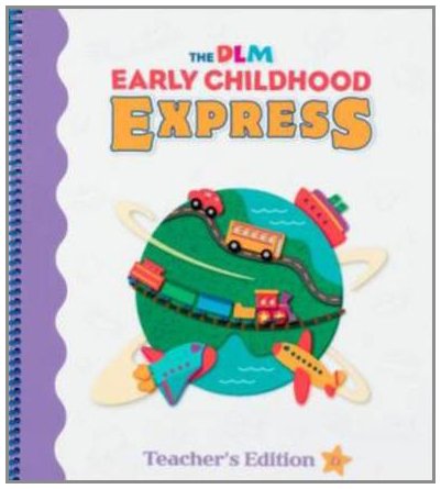 Stock image for The DLM Early Childhood Express, Teacher's Edition for sale by HPB-Red