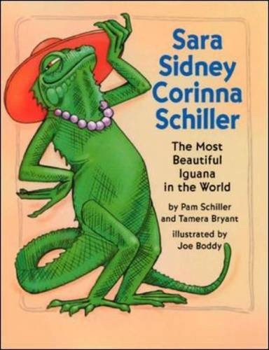 Stock image for Sara Sidney Corinna Schiller : The Most Beautiful Iguana in the World for sale by Sleuth Books, FABA