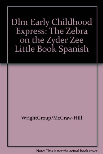 9780075724438: Dlm Early Childhood Express: The Zebra on the Zyder Zee Little Book Spanish