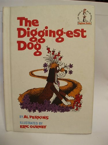 Beispielbild fr The Digging-est Dog zum Verkauf von GF Books, Inc.