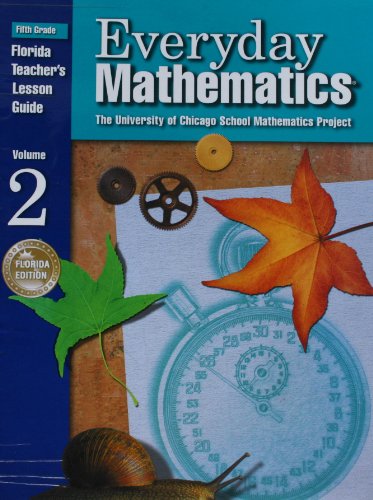 Everyday Math: Florida Teacher Lesson Guide Volume 2 Grade 5 (9780076000463) by Sra/Mcgraw-Hill