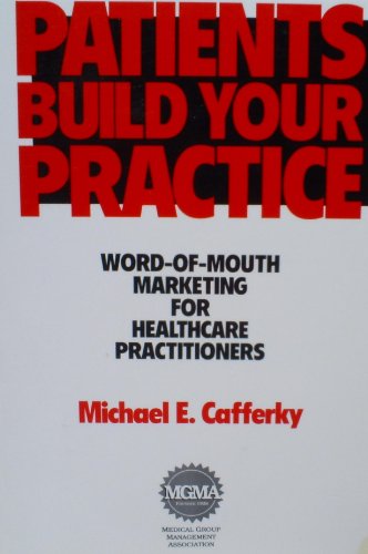 Imagen de archivo de Patients Build Your Practice a la venta por ThriftBooks-Dallas