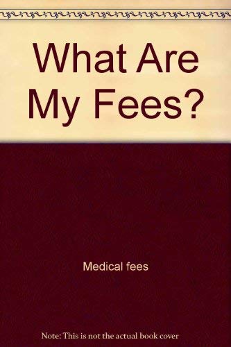 What Are My Fees? (9780076007240) by Cambridge University Press; Cambridge, Health Economics