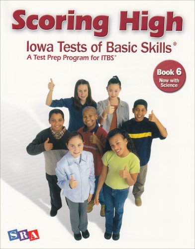 Imagen de archivo de Scoring High Iowa Tests of Basic Skills: A Test Prep Program for ITBS, Grade 6 (Now With Science) a la venta por BooksRun