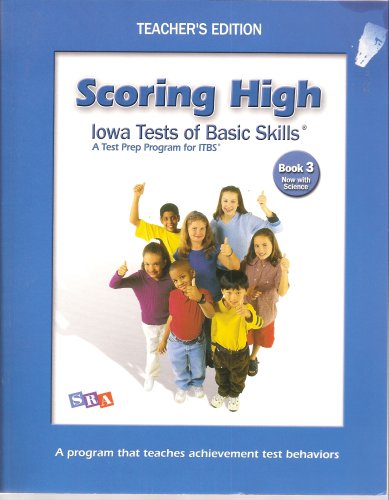 Imagen de archivo de Scoring High, Iowa Tests of Basic Skills, A Test Prep Program for ITBS, Book 3, Now with Science, TEACHERS EDITION (2007-05-03) (SCORING HIGH, ITBS) a la venta por Seattle Goodwill