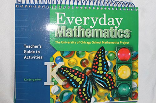 Everyday Mathematics: Teacher's Guide to Activites Kindergarten University of Chicago School Math...