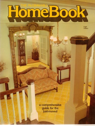 Imagen de archivo de The McGraw-Hill Home Book: A Comprehensive Guide for the Just-Moved a la venta por Wonder Book
