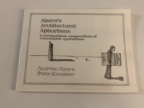 Stock image for Alpern's architectural aphorisms: A commodious compendium of convenient quotations for sale by ThriftBooks-Dallas