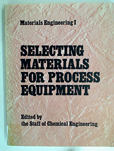 9780076066629: Selection of materials for process equipment by