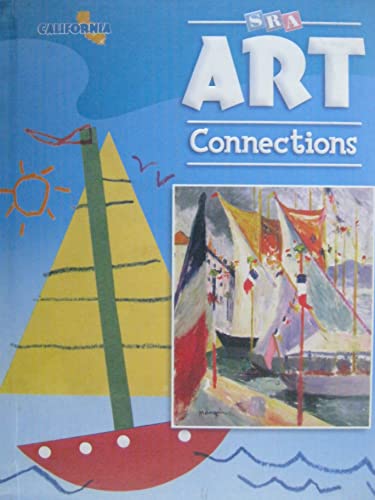 SRA Art Connections, Level K - California Edition (9780076093625) by Rosalind Ragans, Ph.D; Willis Davis; Jane Rhoades Hudak, Ph.D; Bunyan Morris