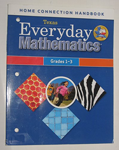Stock image for Texas Everyday Mathematics Home Connection Handbook Grades 1 - 3: A Guide For Teachers And Administr ; 9780076129683 ; 0076129683 for sale by APlus Textbooks