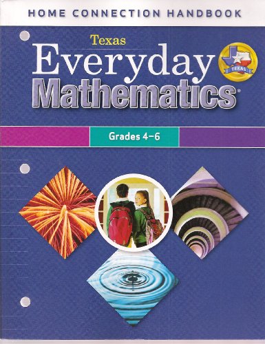 Imagen de archivo de Everyday Mathematics (Texas) Grades 4-6 Home Connection Handbook a la venta por WookieBooks