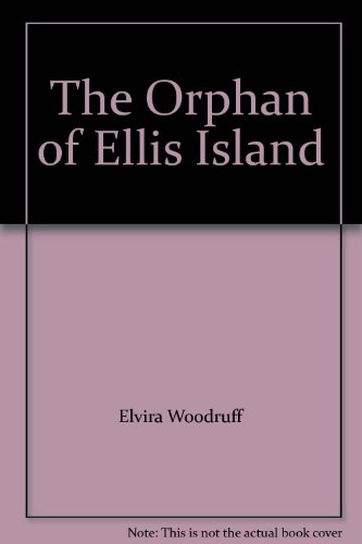 Stock image for The Orphan of Ellis Island for sale by ThriftBooks-Atlanta