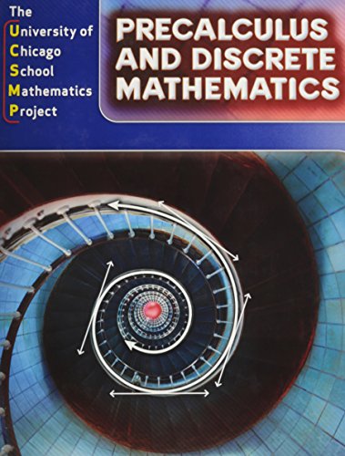 Precalculus and Discrete Mathematics (9780076214211) by University Of Chicago School Math Project; Peressini, Anthony L.; Decraene, Peter D.; Rockstroh, Molly A.; Viktora, Steven S.