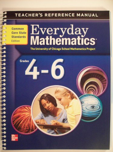 Imagen de archivo de Everyday Mathematics, Teacher's Reference Manual, Grades 4-6 common core edition a la venta por Better World Books