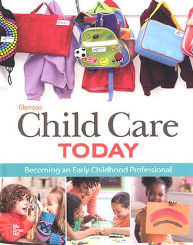 Beispielbild fr Glencoe Child Care Today: Becoming an Early Childhood Professional, Student Edition zum Verkauf von Wonder Book