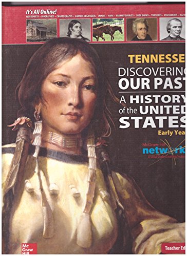 Stock image for Mcgraw-Hill Education Tennessee Discovering Our Past A History Of The United States Early Years Teac ; 9780076598342 ; 0076598349 for sale by APlus Textbooks