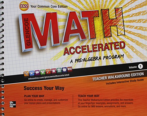Stock image for Glencoe Math Accelerated, A Pre-Algebra Program Volume 1 Teacher Walkaround Edition, Common Core Edition ISBN 0076644472 for sale by Booksavers of MD