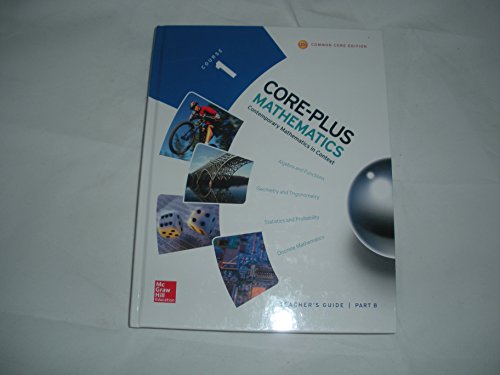 Imagen de archivo de Core Plus Mathematics - Contemporary Mathematics In Context Course 1 Common Core Edition - Teachers ; 9780076657988 ; 0076657981 a la venta por APlus Textbooks