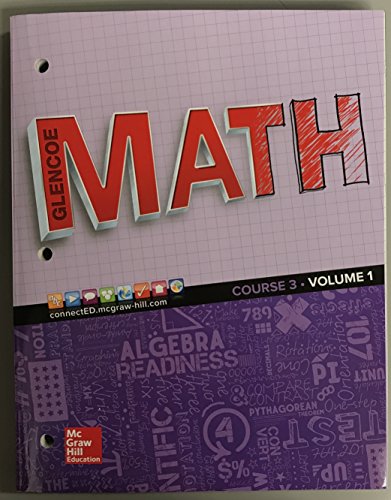 Stock image for Glencoe Math, Course 3, Grade 8, Volume 1: Consumable Student SoftText (2016 Copyright) for sale by ~Bookworksonline~