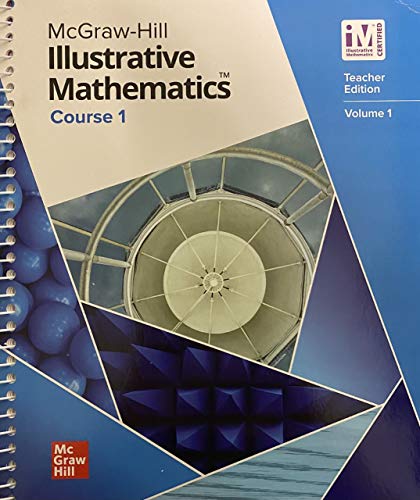 

Illustrative Mathematics Course 1 Volume 1, Teacher Edition, 9780076875146, 0076875148, 2019