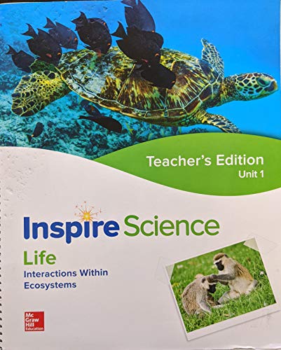 Stock image for McGraw-Hill Inspire Science, Life: Interactions Within Ecosystems, Unit 1: Teacher's Edition, Unit 1 (2020 Copyright) for sale by ~Bookworksonline~