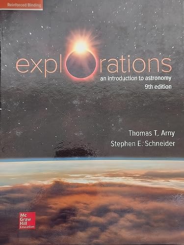 Imagen de archivo de Arny, Explorations: An Introduction To Astronomy, 2020, 9e, Student Edition (A/P Physics) ; 9780076924738 ; 0076924734 a la venta por APlus Textbooks