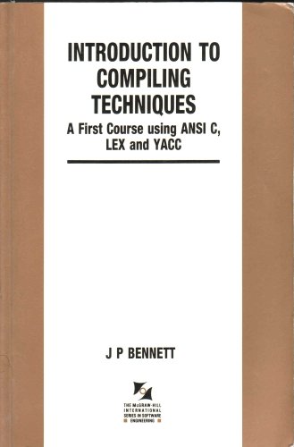 Stock image for Introduction to Compiling Techniques: A First Course Using ANSI C, Lex, and Yacc (The McGraw-Hill International Series in Software Engineering) for sale by GoldBooks